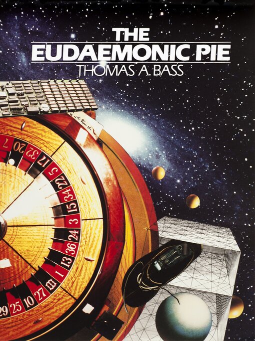 Title details for The Eudaemonic Pie by Thomas A Bass - Available